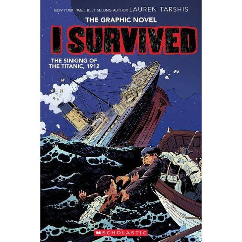 I Survived The Sinking Of The Titanic 1912 I Survived Graphic Novel 1 A Graphix Book Hardcover
