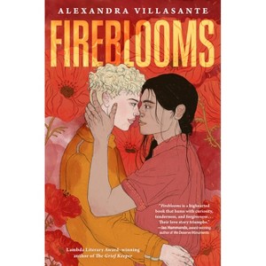 Fireblooms - by  Alexandra Villasante (Hardcover) - 1 of 1