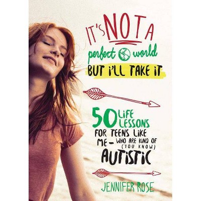 It's Not a Perfect World, But I'll Take It - by  Jennifer Rose (Hardcover)