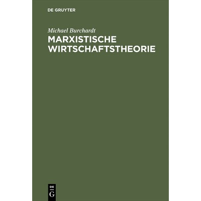 Marxistische Wirtschaftstheorie - by  Michael Burchardt (Hardcover)