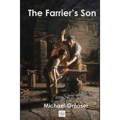  The Farrier's Son - by  Michael Gmoser (Paperback) 