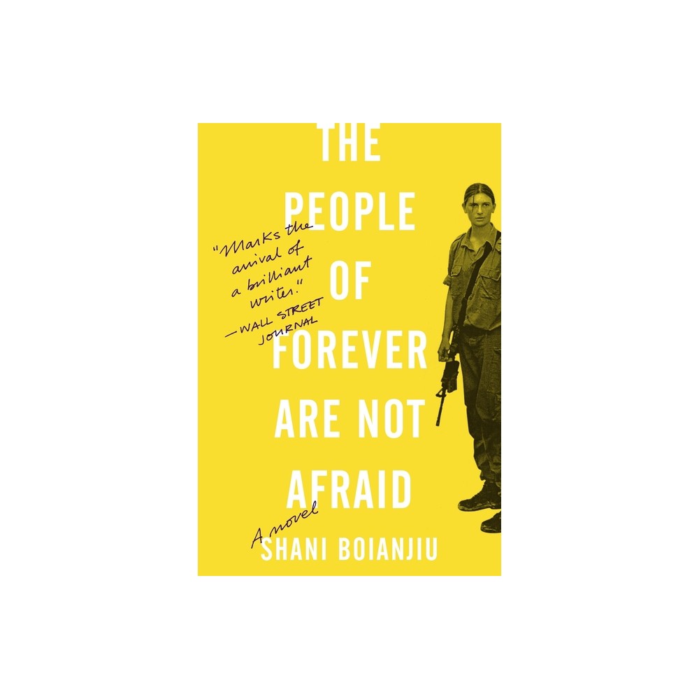 The People of Forever Are Not Afraid - by Shani Boianjiu (Paperback)