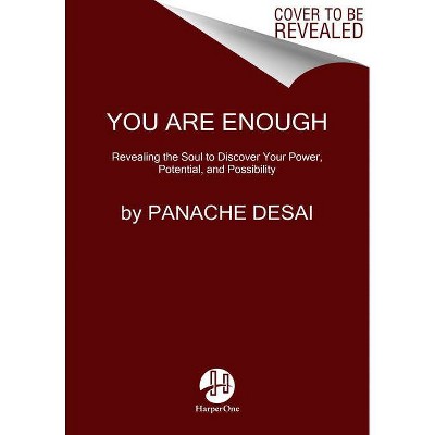 You Are Enough - by  Panache Desai (Hardcover)