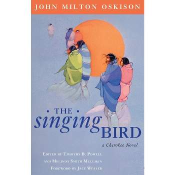 The Singing Bird - (American Indian Literature and Critical Studies) by  John Milton Oskison & Melinda Smith Mullikin (Paperback)