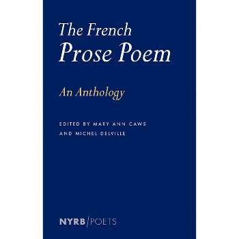 The French Prose Poem - by  Mary Ann Caws & Michel Delville (Paperback)