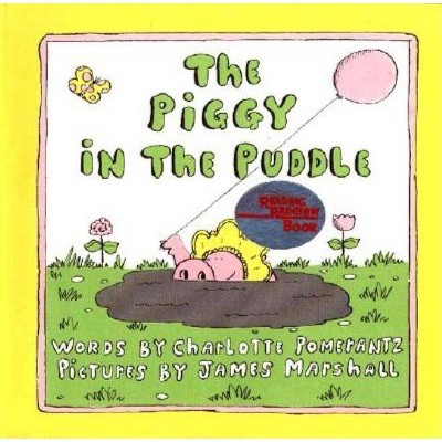 The Piggy in the Puddle - by  Charlotte Pomerantz (Hardcover)