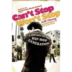 Can't Stop Won't Stop - by  Jeff Chang (Paperback)