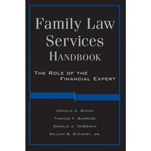 Family Law Services Handbook - by  Donald A Glenn & Thomas F Burrage & Donald DeGrazia & William Stewart (Hardcover) - 1 of 1