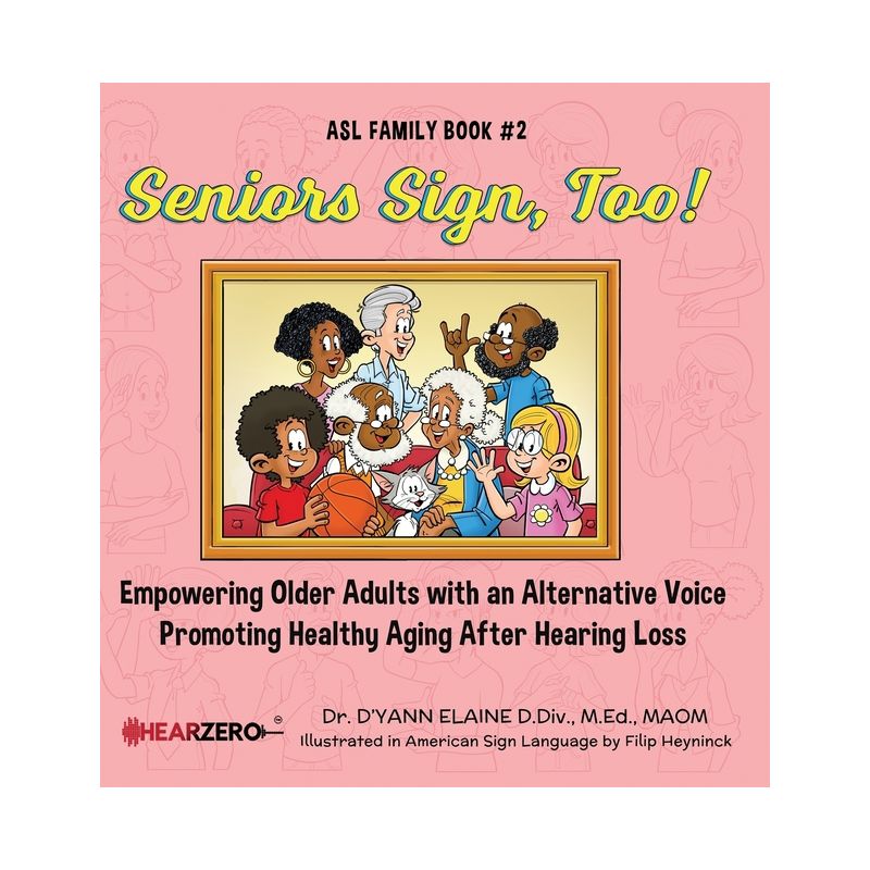 Seniors Sign, Too! ASL Family Book #2 - by D'Yann Elaine, 1 of 2