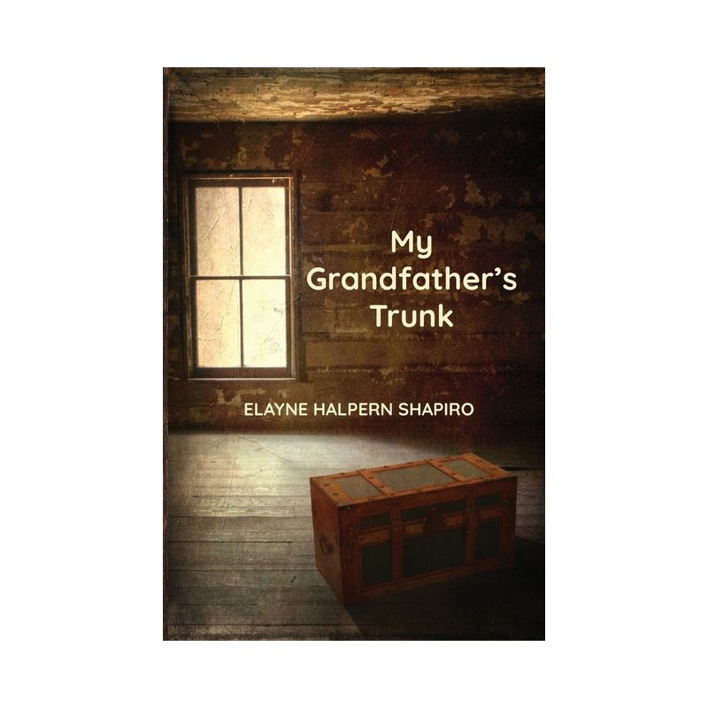 My Grandfather's Trunk - by  Elayne Halpern Shapiro (Paperback), 1 of 2