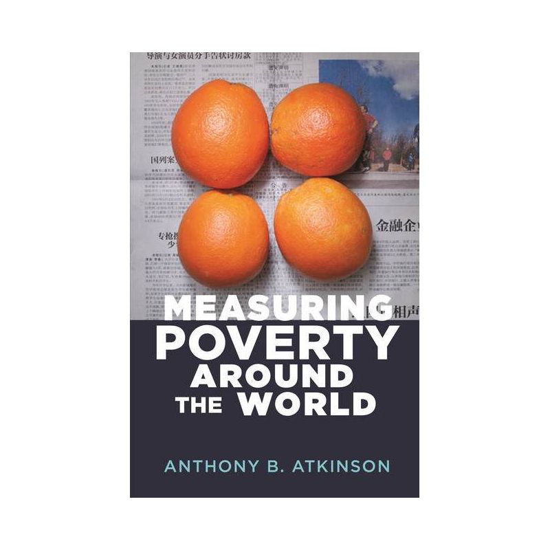 Measuring Poverty Around the World - by  Anthony B Atkinson (Hardcover), 1 of 2