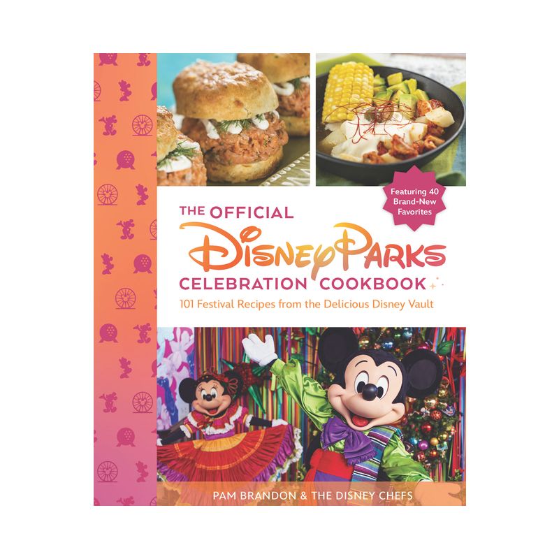 The Official Disney Parks Celebration Cookbook: 101 Festival Recipes from the Delicious Disney Vault - by  Pam Brandon & The Disney Chefs (Hardcover), 1 of 2