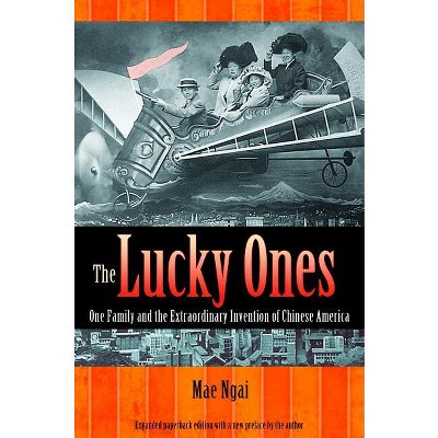 The Lucky Ones - by  Mae M Ngai (Paperback)