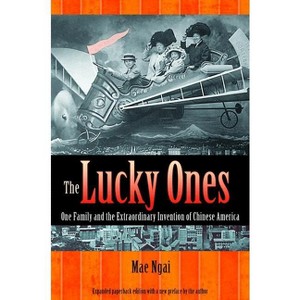 The Lucky Ones - by  Mae M Ngai (Paperback) - 1 of 1