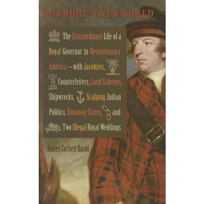 Dunmore's New World - (Early American Histories) by James Corbett David