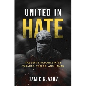 United in Hate - by  Jamie Glazov (Hardcover) - 1 of 1