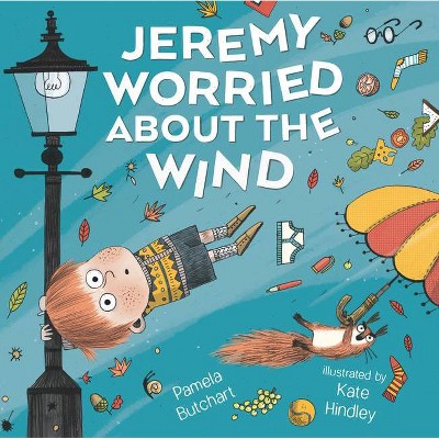 Jeremy Worried about the Wind - by  Pamela Butchart (Hardcover)