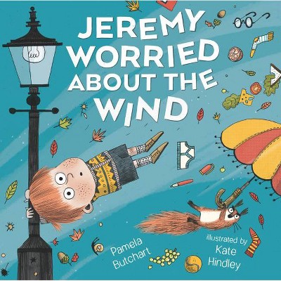 Jeremy Worried about the Wind - by  Pamela Butchart (Hardcover)