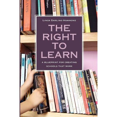 The Right to Learn - (Jossey-Bass Education) by  Linda Darling-Hammond (Paperback)