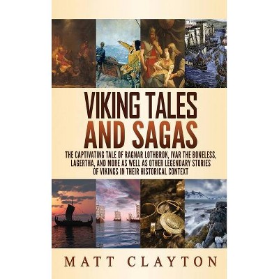 Viking Tales and Sagas - by  Matt Clayton (Hardcover)