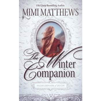 The Winter Companion - (Parish Orphans of Devon) by  Mimi Matthews (Paperback)