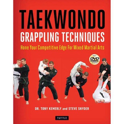 Taekwondo Grappling Techniques - by  Tony Kemerly & Steve Snyder (Paperback)