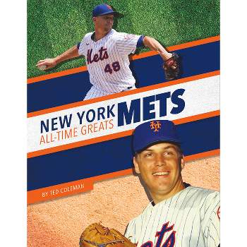 New York Mets All-Time Greats - by  Ted Coleman (Paperback)