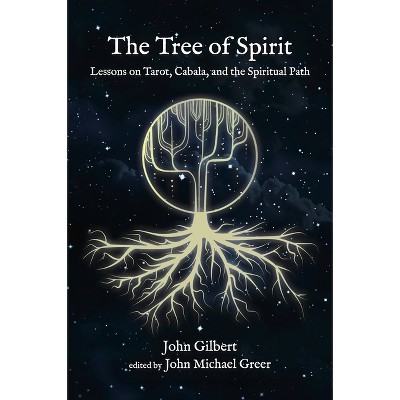 The Tree of Spirit - by  John Gilbert (Paperback)