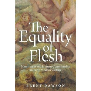 The Equality of Flesh - by  Brent Dawson (Hardcover) - 1 of 1