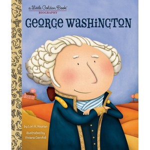 George Washington: A Little Golden Book Biography - (Little Golden Book Biographies) by  Lori Haskins Houran (Hardcover) - 1 of 1