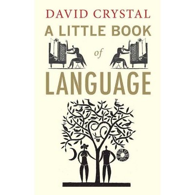 A Little Book of Language - (Little Histories) by  David Crystal (Paperback)