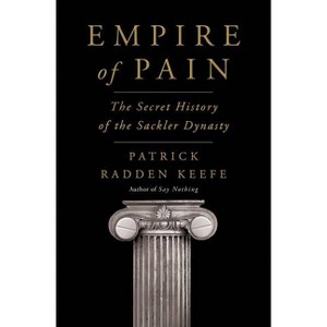 Empire of Pain - by Patrick Radden Keefe - 1 of 1