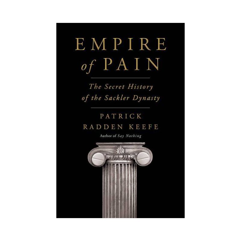 Empire of Pain - by Patrick Radden Keefe, 1 of 2