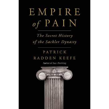 Empire of Pain - by Patrick Radden Keefe