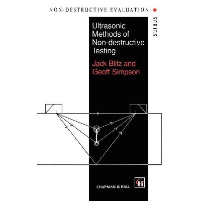 Ultrasonic Methods of Non-Destructive Testing - (Non-Destructive Evaluation) by  J Blitz & G Simpson (Hardcover)