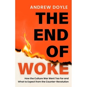 The End of Woke - by  Andrew Doyle (Hardcover) - 1 of 1