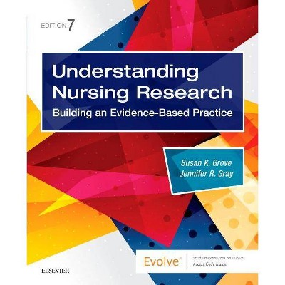 Understanding Nursing Research - 7th Edition by  Susan K Grove & Jennifer R Gray (Paperback)