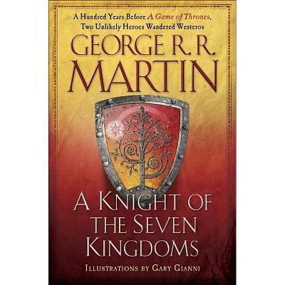 A Knight of the Seven Kingdoms: Being the Adventures of Ser 10/06/2015 Fiction + Literature Genres - by George R.R. Martin (Hardcover)
