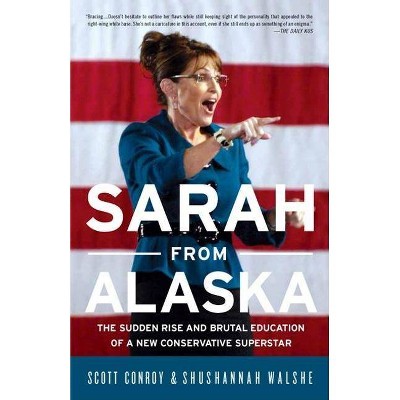 Sarah from Alaska - by  Scott Conroy & Shushannah Walshe (Paperback)