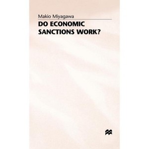 Do Economic Sanctions Work? - by  Makio Miyagawa (Hardcover) - 1 of 1