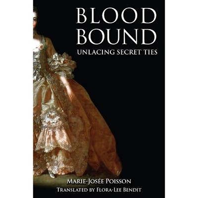 Blood Bound - by  Marie-Josée Poisson (Paperback)