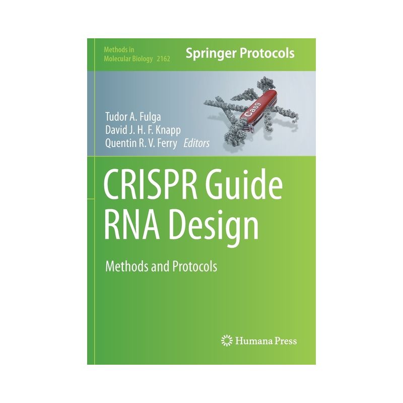 Crispr Guide RNA Design - (Methods in Molecular Biology) by  Tudor A Fulga & David J H F Knapp & Quentin R V Ferry (Paperback), 1 of 2