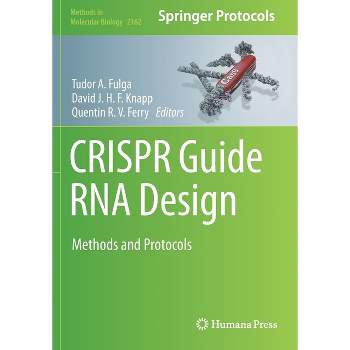 Crispr Guide RNA Design - (Methods in Molecular Biology) by  Tudor A Fulga & David J H F Knapp & Quentin R V Ferry (Paperback)