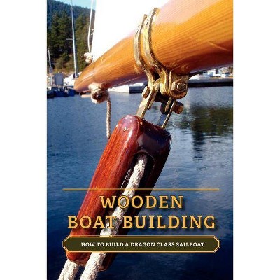 Wooden Boat Building - by  Nick Loenen (Paperback)