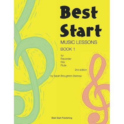 Best Start Music Lessons Book 1 (Second edition) - 2nd Edition by  Sarah Broughton Stalbow (Paperback)