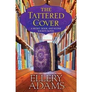 The Tattered Cover - (A Secret, Book and Scone Society Novel) by  Ellery Adams (Hardcover) - 1 of 1