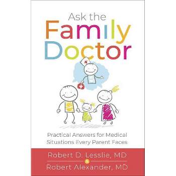 Ask the Family Doctor - by  Robert D Lesslie & Robert M Alexander (Paperback)