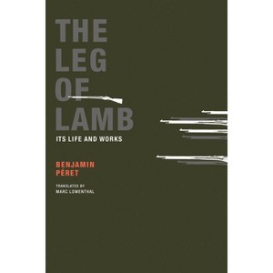 The Leg of Lamb - by  Benjamin Péret (Paperback) - 1 of 1