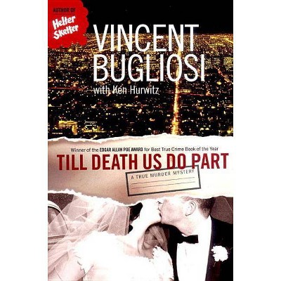 Till Death Us Do Part - by  Vincent Bugliosi (Paperback)