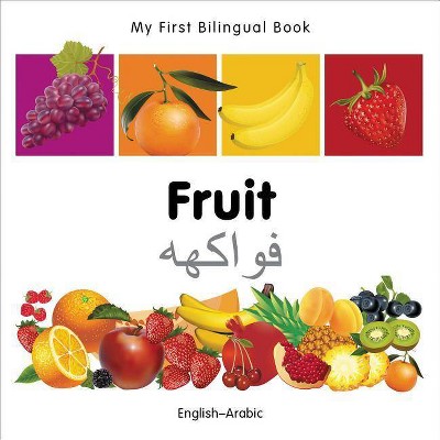 My First Bilingual Book-Fruit (English-Arabic) - by  Milet Publishing (Board Book)